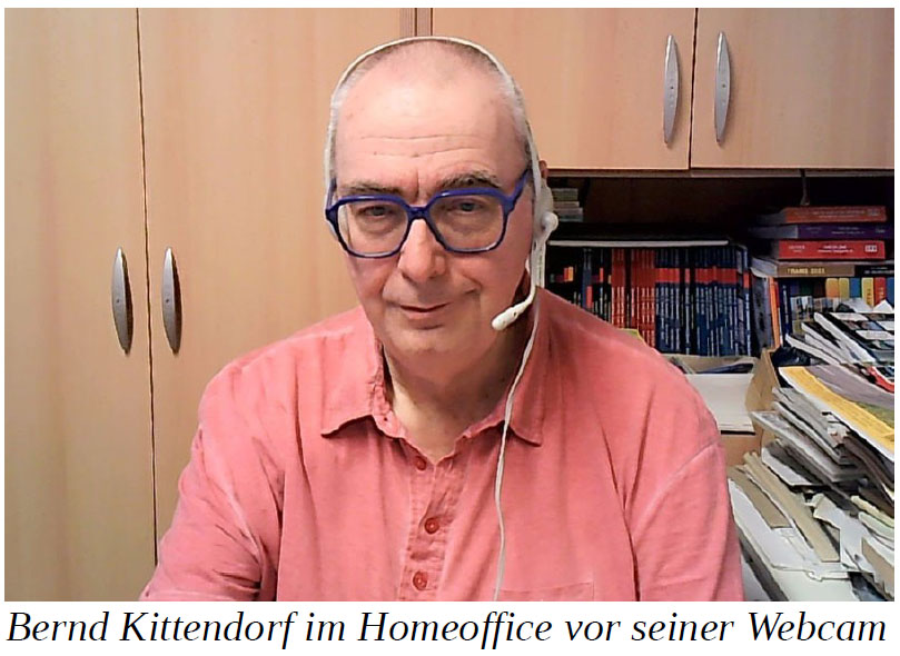 Bernd Kittendorf im Homeoffice vor seiner Webcam Bernd Kittendorf im Homeoffice vor seiner Webcam